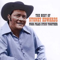 Stoney Edwards - The Best Of Stoney Edwards - Poor Folks Stick Together